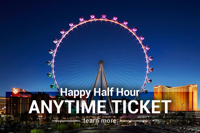 High Roller Observation Wheel Happy Half Hour Anytime Ticket